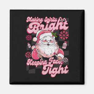 Making Spirits Bright Keeping Faces Tight Santa Ch Magnet