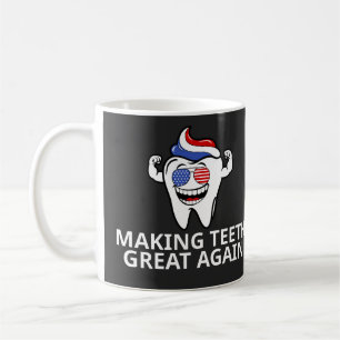 Making Teeth Great Again Coffee Mug