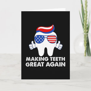 Making Teeth Great Again Funny Teeth Trump Hair Card