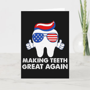 Making Teeth Great Again Funny Teeth Trump Hair Card