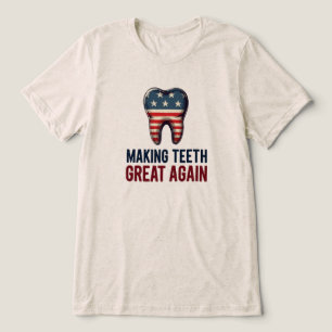 Making Teeth Great Again – Patriotic Dental Tri-Blend Shirt