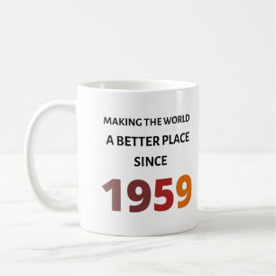 Making the world a better place since 1959 Mug