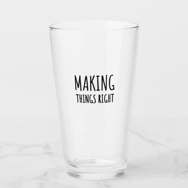 "Making Things Right" Rise Above Mistakes design Glass (Front)