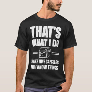 Making Time Capsule Quote History T-Shirt