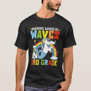 Making Waves In 3Rd Grade Mermaid Unicorn Back To T-Shirt