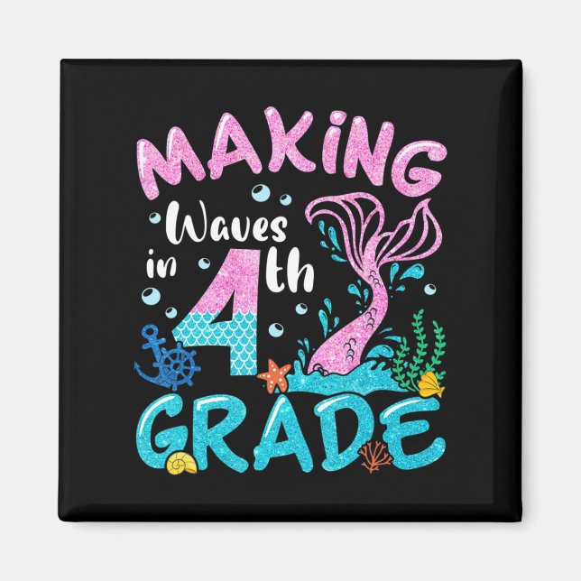 Making Waves In 4th Grade Mermaid Back To School G Magnet (Front)