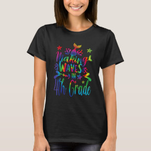 Making Waves In 4th Grade Mermaid Back To School T T-Shirt