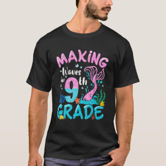 Making Waves In 9th Grade Mermaid Back To School G T-Shirt