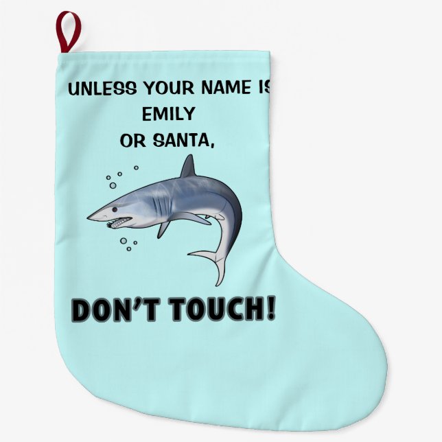 Mako Shark: Don't Touch Name Customisable Large Christmas Stocking (Front)