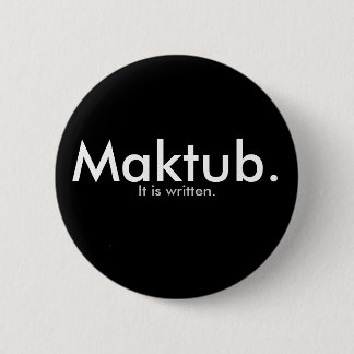 Maktub. 6 Cm Round Badge
