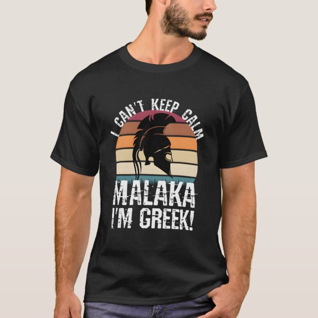 Malaka I Am Greek Proud Greek Spans T-Shirt (Front)