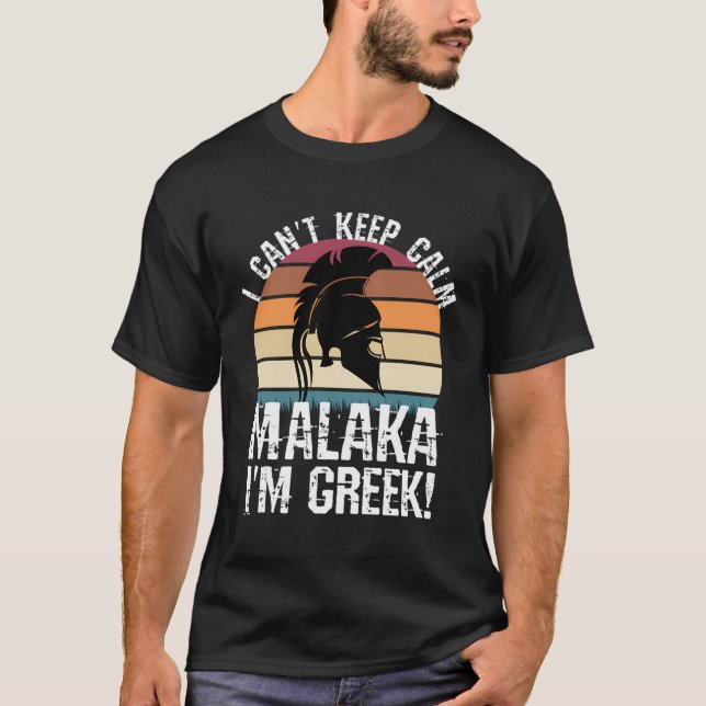 Malaka I Am Greek - Proud Greek Spartans T-Shirt (Front)