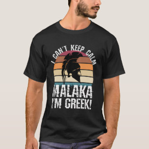 Malaka I Am Greek - Proud Greek Spartans T-Shirt