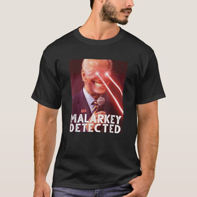 Malarkey Detected Joe Biden Democrat T Shirt (Front)