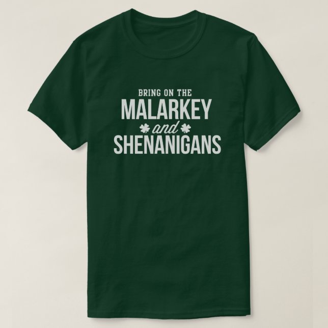Malarkey & Shenanigans Funny St. Paddy's Day Shirt (Design Front)