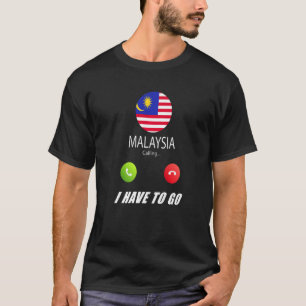Malaysia Flag Souvenir Malaysia Is Calling Is Call T-Shirt
