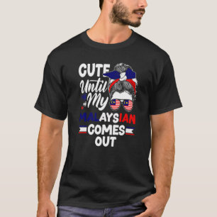 Malaysia Malaysian Flag Cute Until My Malaysian Co T-Shirt