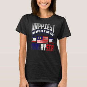 Malaysia Malaysian Flag Happiest When Im In Malays T-Shirt