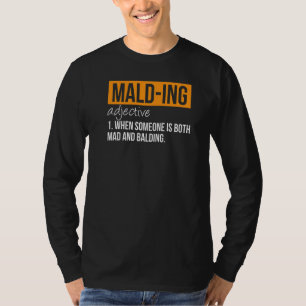 Malding Definition Mad And Balding Person Sarcas T-Shirt