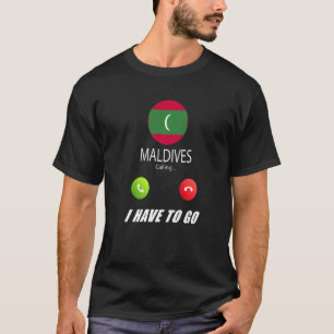 Maldives Flag Souvenir Maldives Is Calling Is Call T-Shirt