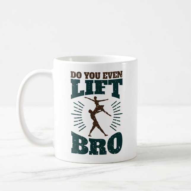Male Ballet Dancer Do You Even Lift Bro Coffee Mug (Left)