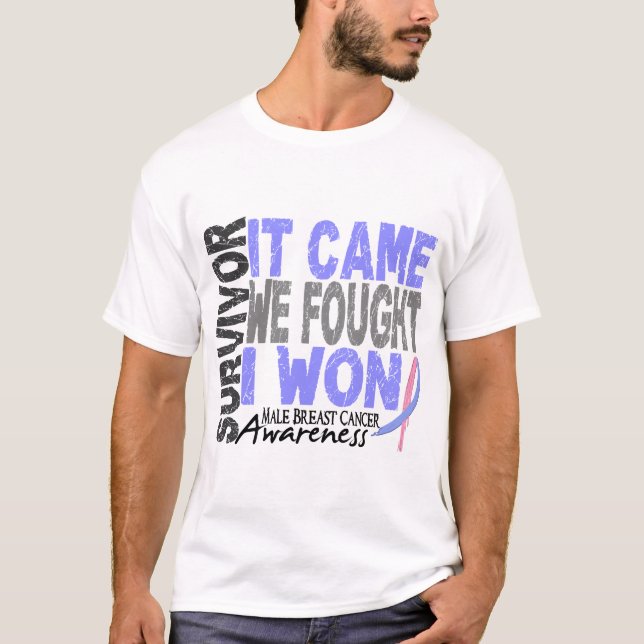 Male Breast Cancer Survivor It Came We Fought T-Shirt (Front)