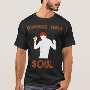 Male Gingers Have Soul T-Shirt