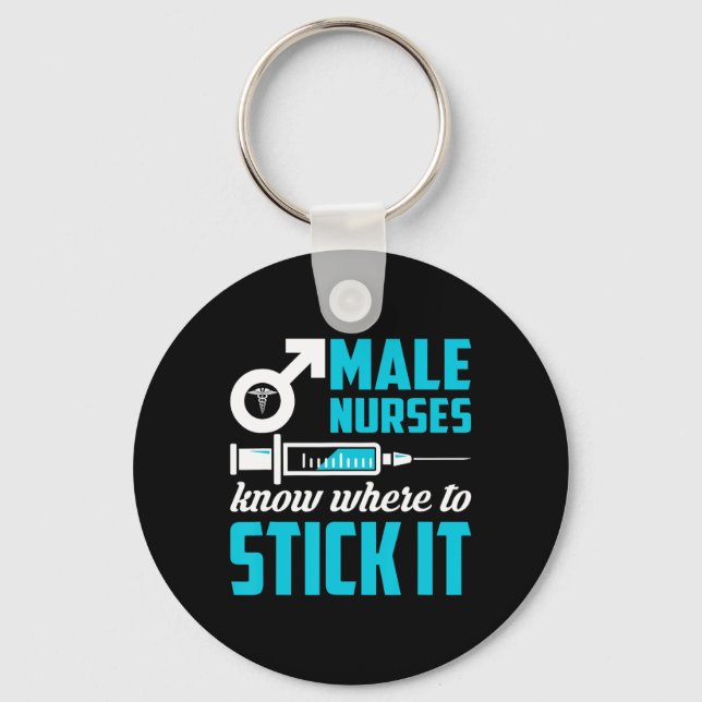 Male Nurses Know Where To Stick It Funny Men  Key Ring (Front)