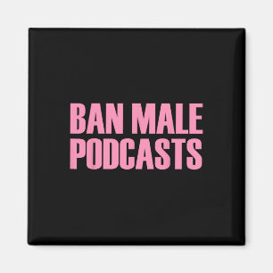 Male Podcasts Feminist Apparel Magnet
