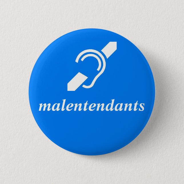 malentendants - French, Deaf 6 Cm Round Badge (Front)