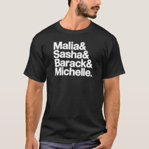 Malia & Sasha & Barack & Michelle T-Shirt