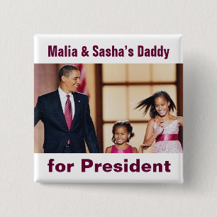 Malia & Sasha's Daddy for President Button