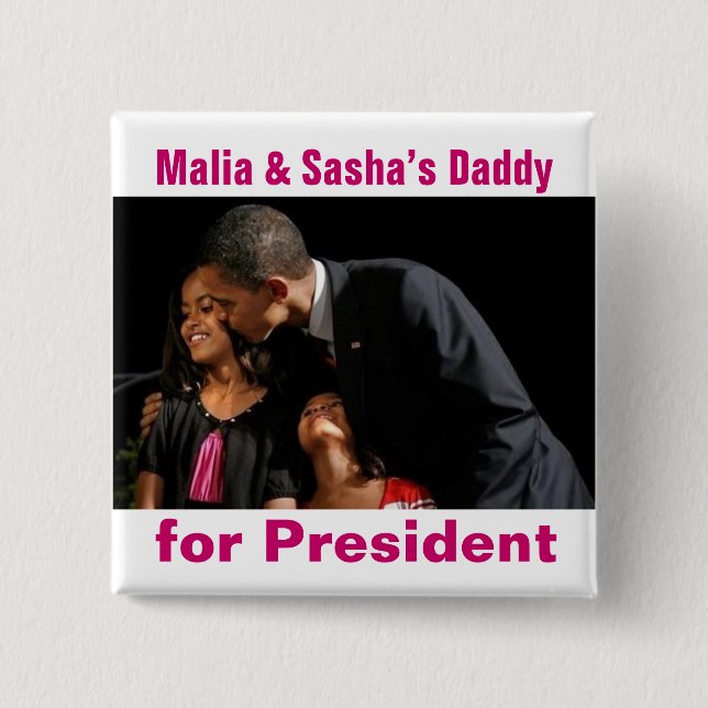 Malia & Sasha's Daddy for President Button (Front)