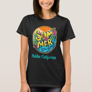 Malibu California Summer Sea Vacation Beaches Sun T-Shirt