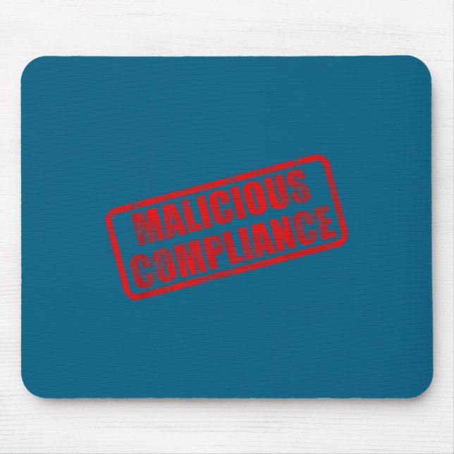Malicious compliance  mouse pad (Front)