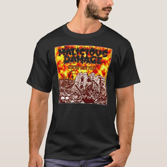 MALICIOUS DAMAGE "SCORCHED EARTH POLICY" T-Shirt (Front)
