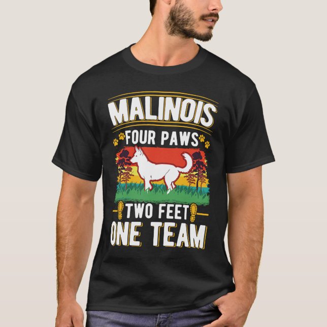 Malinois four paws two feet one team Belgian Malin T-Shirt (Front)