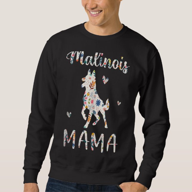 Malinois Mama Floral Dog Mum Love Mother's Day Sweatshirt (Front)