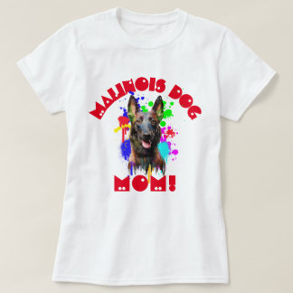 Malinois Mum Dog Lover Best Dog Mum Ever T-Shirt