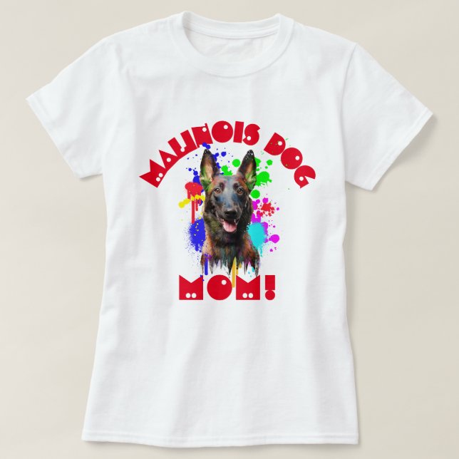 Malinois Mum Dog Lover Best Dog Mum Ever T-Shirt (Design Front)
