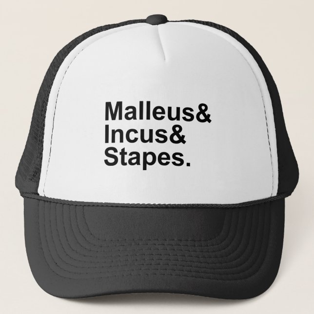 Malleus Incus Stapes | Three Bones of Middle Ear Trucker Hat (Front)