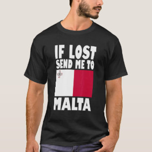 Malta Flag Design If lost send me to Malta T-Shirt