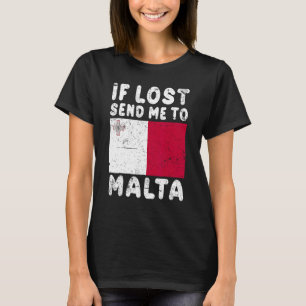 Malta Flag Souvenir If lost send me to Malta T-Shirt