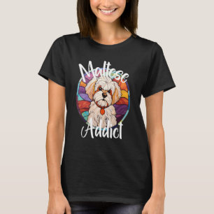 Maltese Addict Dog Mum Puppy Colourful Pet Fur Bab T-Shirt