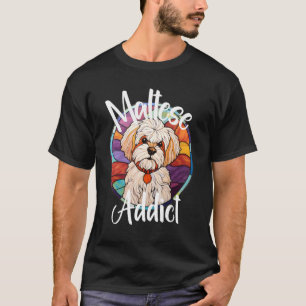 Maltese Addict Dog Mum Puppy Colourful Pet Fur Bab T-Shirt