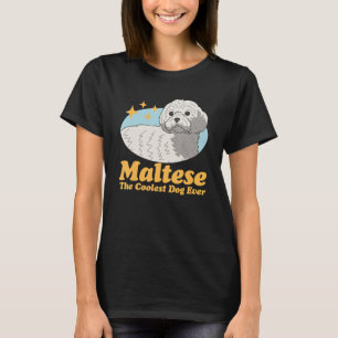 Maltese Coolest Dog Dog Owner Maltese 1 T-Shirt