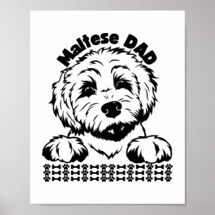 Maltese Dad Black and White Design Maltese Dog Poster