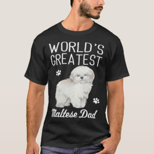 Maltese Dad Dog Greatest Maltese Dad T-Shirt