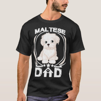 Maltese Dad Tshirt For Dog Lovers Fathers Day Tee