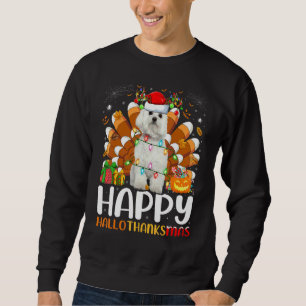 Maltese Dog  Halloween Christmas Happy Hallothanks Sweatshirt